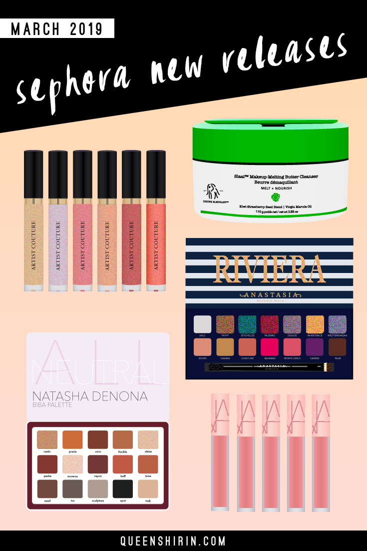 Sephora New Releases March 2019 Queen Shirin